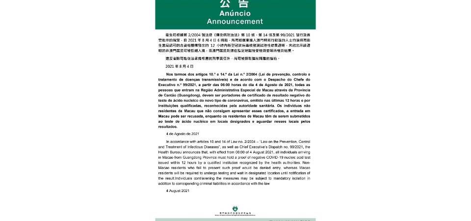 Indivíduos que saiam e entrem em Macau através dos postos fronteiriços da província de Guangdong e Macau, devem ser portadores do certificado negativo do teste de ácido nucleico, emitido nas últimas 12 horas