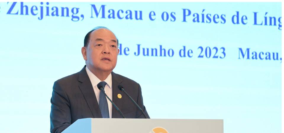 行政长官：拓展中葡平台功能 浙澳携手开拓葡语国家市场